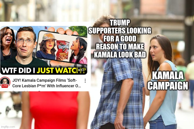 Distracted Boyfriend Meme | TRUMP SUPPORTERS LOOKING FOR A GOOD REASON TO MAKE KAMALA LOOK BAD; KAMALA CAMPAIGN | image tagged in distracted boyfriend,political meme | made w/ Imgflip meme maker