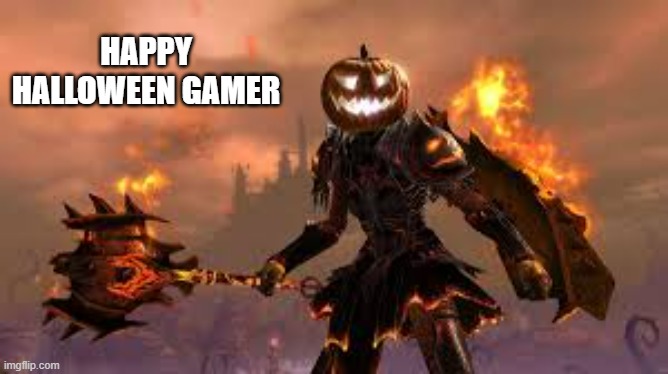 memes by Brad -  Happy Halloween Gamer - video game | HAPPY HALLOWEEN GAMER | image tagged in gaming,funny,halloween,video game,scary,computer | made w/ Imgflip meme maker