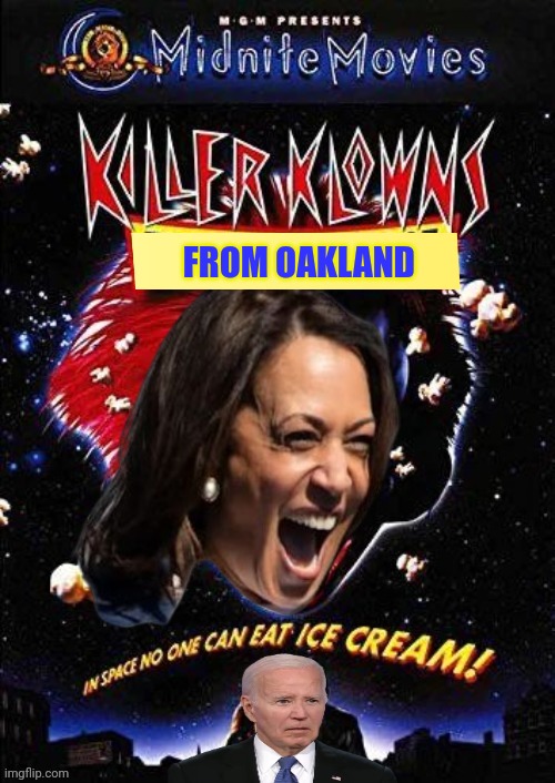 Another Sequel ? | FROM OAKLAND | image tagged in clowns,politicians,they're the same picture,incompetent,one or the other,trump derangement syndrome | made w/ Imgflip meme maker