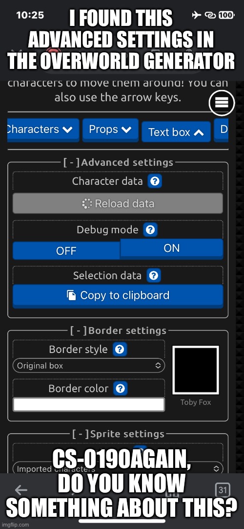 I FOUND THIS ADVANCED SETTINGS IN THE OVERWORLD GENERATOR; CS-0190AGAIN, DO YOU KNOW SOMETHING ABOUT THIS? | made w/ Imgflip meme maker