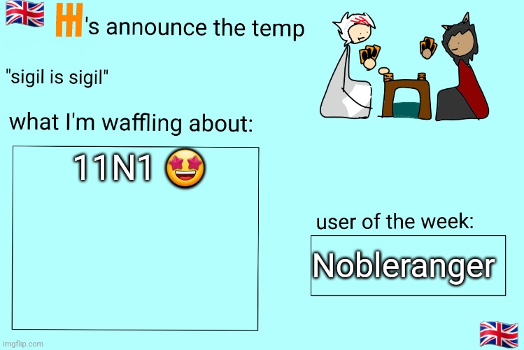 Xet/Flint announcement temp | 11N1 🤩; Nobleranger | image tagged in xet/flint announcement temp | made w/ Imgflip meme maker
