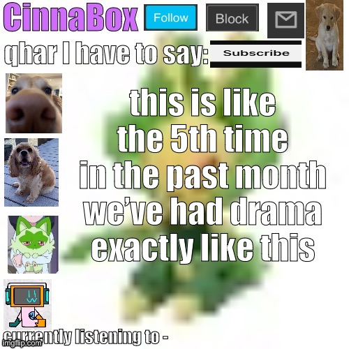 CinnaBox’s 144p Leavanny temp | this is like the 5th time in the past month we’ve had drama exactly like this | image tagged in cinnabox s 144p leavanny temp | made w/ Imgflip meme maker