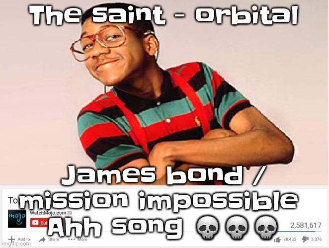 Top 10 anime heroes | The saint - orbital; James bond / mission impossible 
Ahh song 💀💀💀 | image tagged in top 10 anime heroes | made w/ Imgflip meme maker