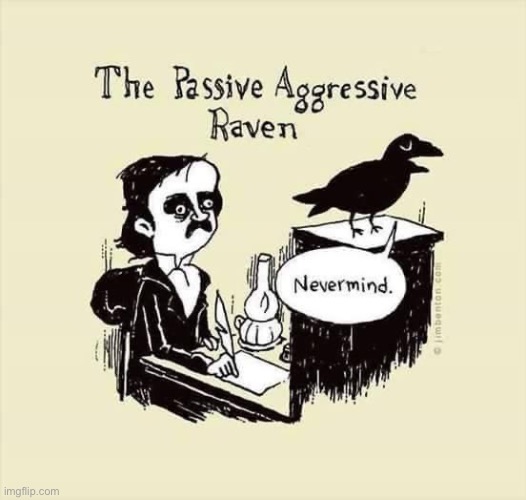 Nevermore? | image tagged in never,no more,edgar allan poe | made w/ Imgflip meme maker