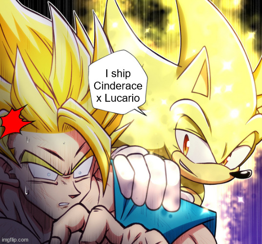 may or may not be true | I ship Cinderace x Lucario | image tagged in super sonic vs goku | made w/ Imgflip meme maker