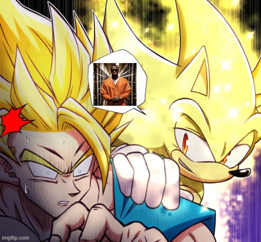 Diddy's coming for you bro | image tagged in super sonic vs goku | made w/ Imgflip meme maker