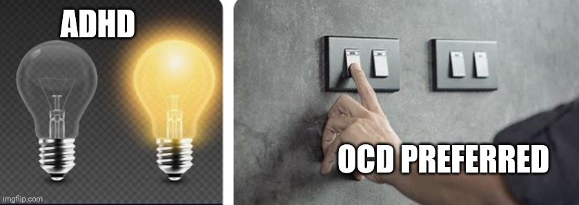 ADHD OCD PREFERRED | made w/ Imgflip meme maker