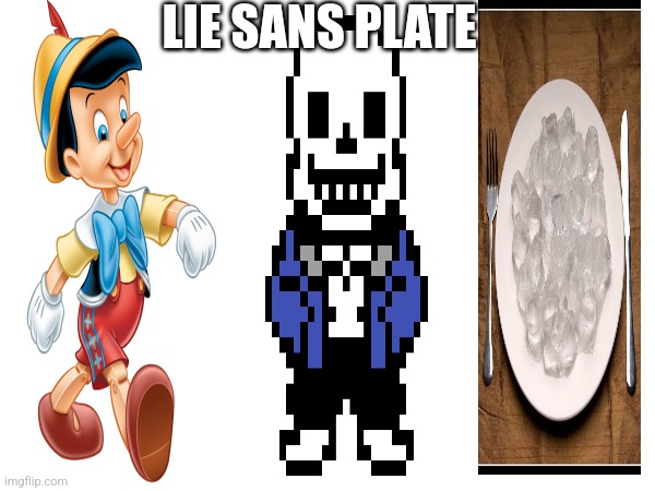 LIE SANS PLATE | made w/ Imgflip meme maker