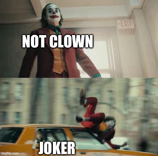 Joaquin Phoenix Joker Car | NOT CLOWN; JOKER | image tagged in joaquin phoenix joker car | made w/ Imgflip meme maker