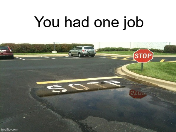 sotp | You had one job | image tagged in memes,you had one job | made w/ Imgflip meme maker