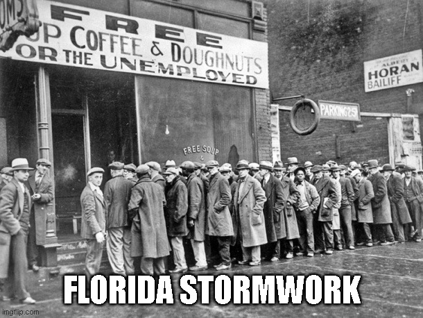 Florida Storm Work | FLORIDA STORMWORK | image tagged in soup lines | made w/ Imgflip meme maker