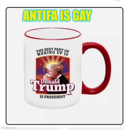 ANTIFA IS GAY | made w/ Imgflip meme maker