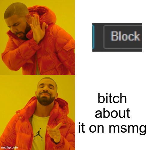 Drake Hotline Bling Meme | bitch about it on msmg | image tagged in memes,drake hotline bling | made w/ Imgflip meme maker