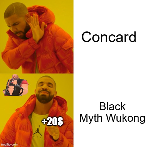 Drake Hotline Bling | Concard; Black Myth Wukong; +20$ | image tagged in memes,drake hotline bling | made w/ Imgflip meme maker