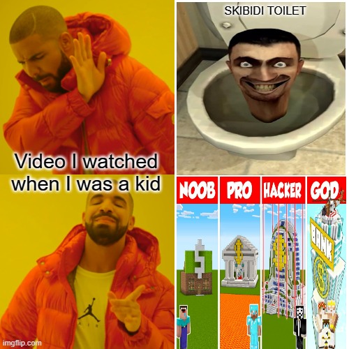 Drake Hotline Bling | SKIBIDI TOILET; Video I watched when I was a kid | image tagged in memes,drake hotline bling | made w/ Imgflip meme maker