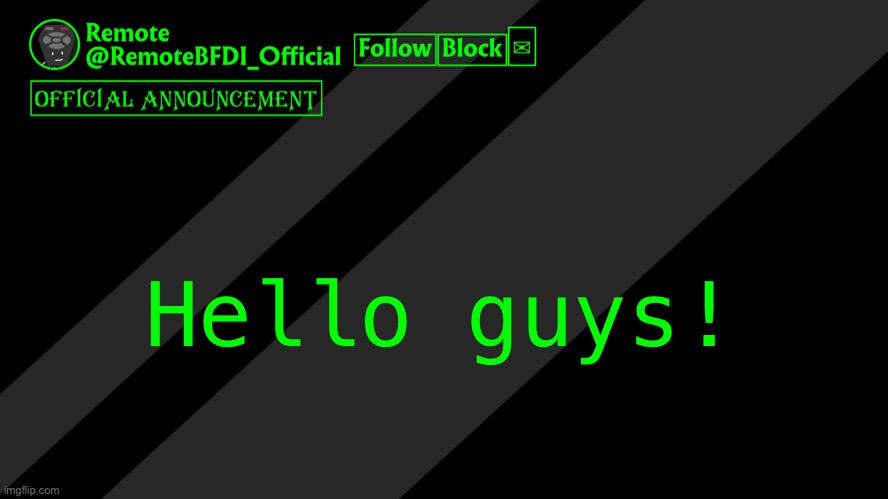 Remote official announcement temp | Hello guys! | image tagged in remote official announcement temp | made w/ Imgflip meme maker