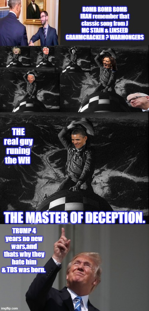 WAKE up before its to late.. | BOMB BOMB BOMB IRAN remember that classic song from J MC STAIN & LINSEED GRAHMCRACKER ? WARMONGERS; THE real guy runing the WH; THE MASTER OF DECEPTION. TRUMP 4 years no new wars,and thats why they hate him & TDS was born. | image tagged in trump pointing up | made w/ Imgflip meme maker