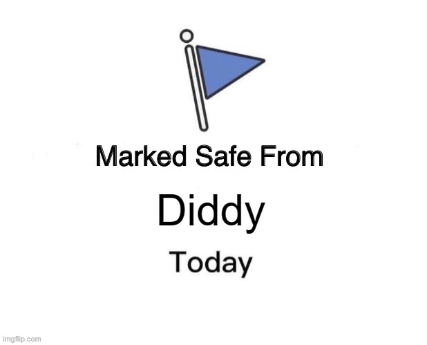 Marked Safe From Meme | Diddy | image tagged in memes,marked safe from | made w/ Imgflip meme maker