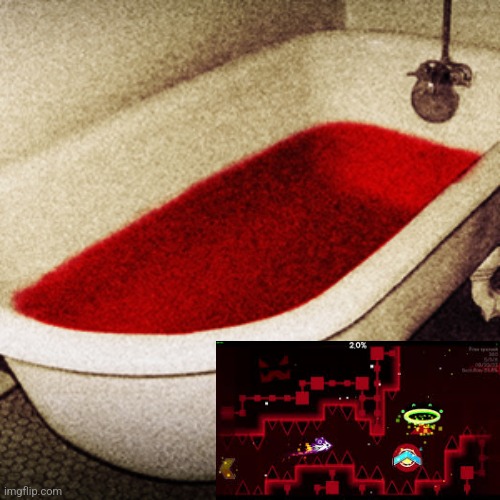 Literally... | image tagged in bloodbath,geometry dash | made w/ Imgflip meme maker