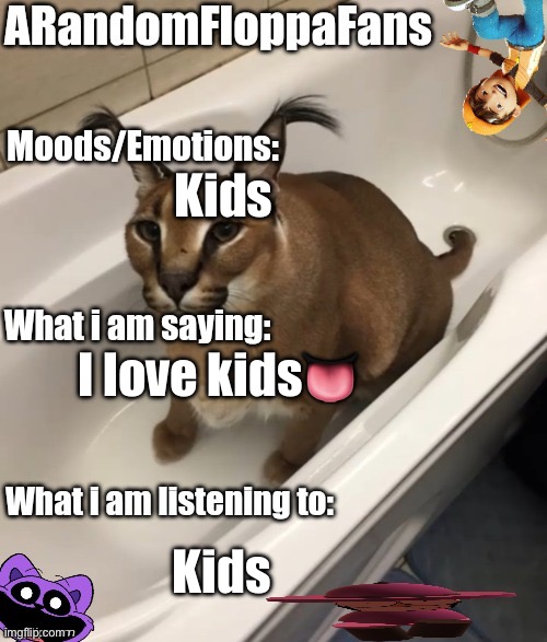 ARandomFloppaFans Announcement Temp | Kids; I love kids👅; Kids | image tagged in arandomfloppafans announcement temp | made w/ Imgflip meme maker