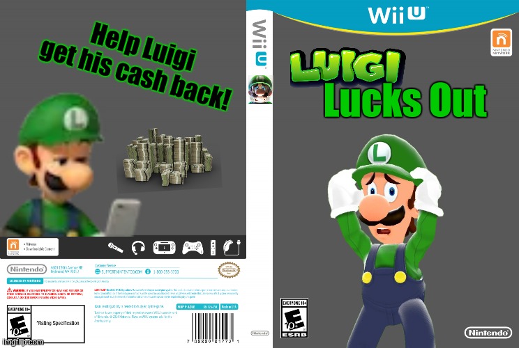 Luigi Lucks Out | Help Luigi get his cash back! Lucks Out | image tagged in wii u empty cartridge | made w/ Imgflip meme maker