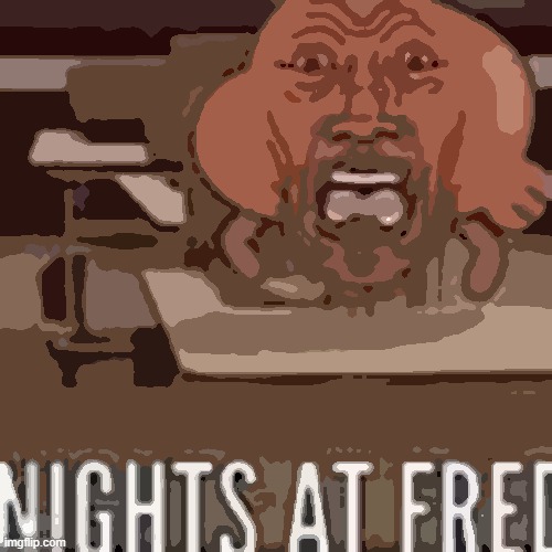 Now in HD! | image tagged in nights at fred | made w/ Imgflip meme maker