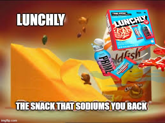 lunchly | LUNCHLY; THE SNACK THAT SODIUMS YOU BACK | image tagged in the snack that smiles back | made w/ Imgflip meme maker