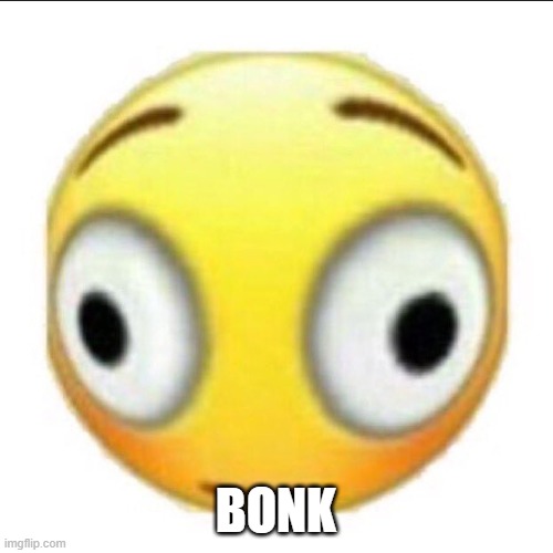 bonk | BONK | image tagged in bonk | made w/ Imgflip meme maker