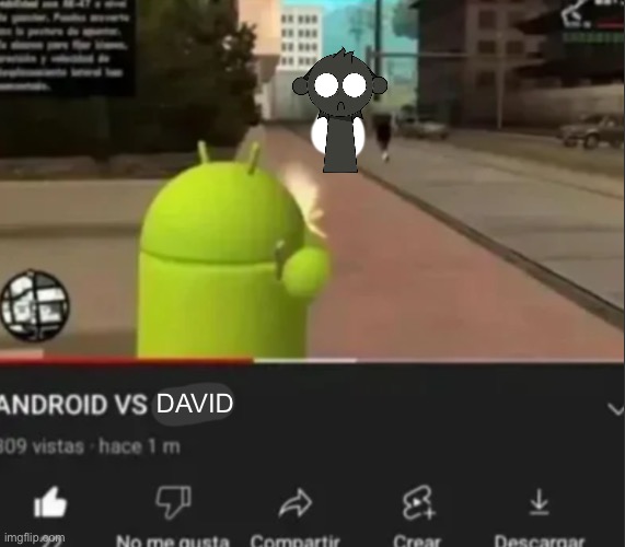 ANDROID VS *insert character* | DAVID | image tagged in android vs insert character | made w/ Imgflip meme maker