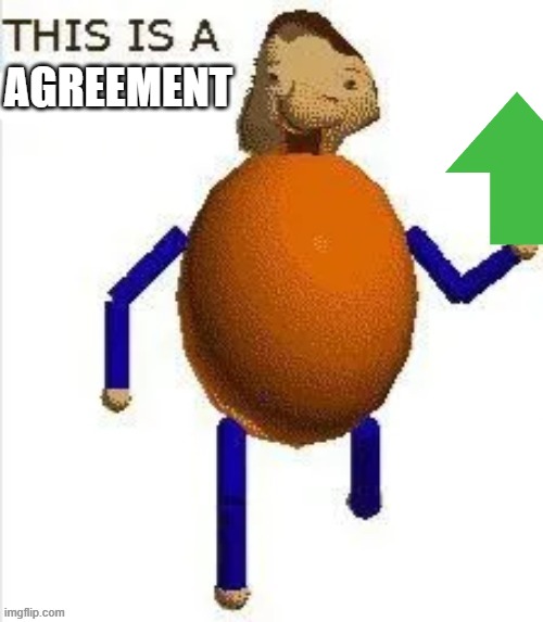 this is a ____ | AGREEMENT | image tagged in this is a ____ | made w/ Imgflip meme maker