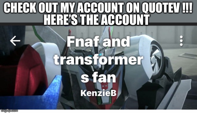 CHECK OUT MY ACCOUNT ON QUOTEV !!! HERE’S THE ACCOUNT | image tagged in oh wow are you actually reading these tags,nobody is born cool,oh god i have done it again,oh no | made w/ Imgflip meme maker