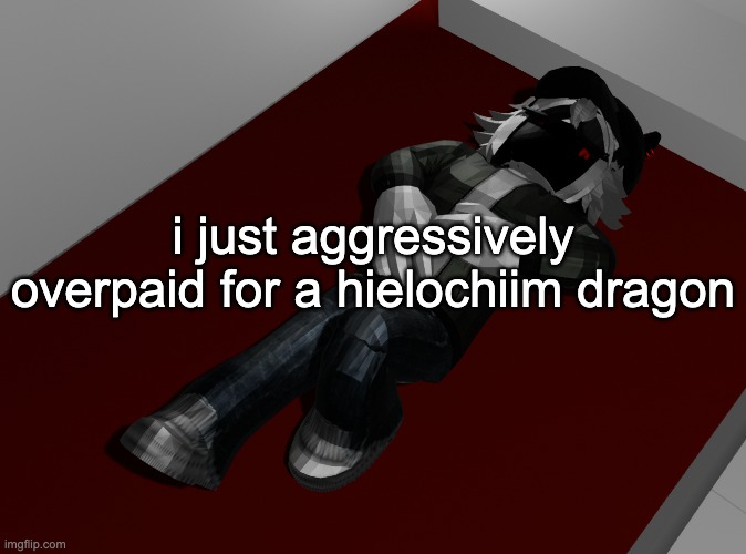 B) | i just aggressively overpaid for a hielochiim dragon | image tagged in ponder | made w/ Imgflip meme maker