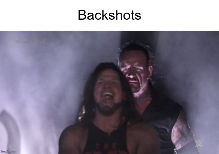 AJ Styles & Undertaker | Backshots | image tagged in aj styles undertaker | made w/ Imgflip meme maker