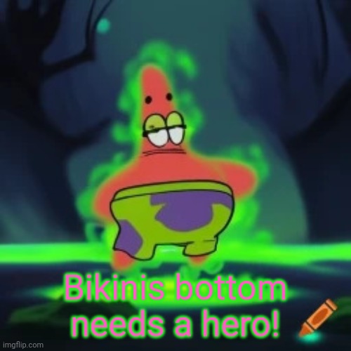 Gastrick star | Bikinis bottom needs a hero! | image tagged in gastrick star | made w/ Imgflip meme maker