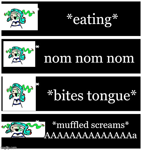 not to be disgusting but she'd need help separating her fang from her tongue | *eating*; nom nom nom; *bites tongue*; *muffled screams*
AAAAAAAAAAAAAAa | image tagged in 4 undertale textboxes,nsfw for slight graphic stuff | made w/ Imgflip meme maker