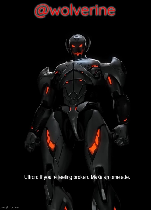 If you're feeling broken... | @wolverine | image tagged in if you're feeling broken | made w/ Imgflip meme maker