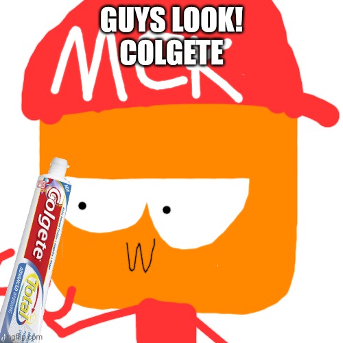 You Found The Toothpaste! | GUYS LOOK!
COLGETE | image tagged in brawl stars,colette,mc kenny,choopies | made w/ Imgflip meme maker