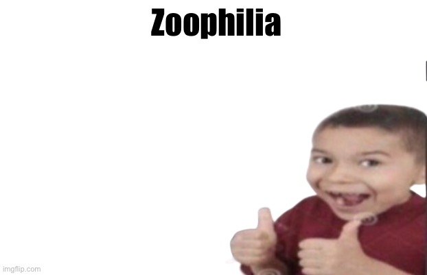 First degree murder | Zoophilia | image tagged in first degree murder | made w/ Imgflip meme maker