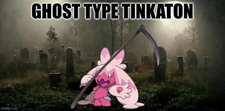 Perfect Halloween Pokemon | GHOST TYPE TINKATON | image tagged in memes,funny,pokemon,halloween,pop culture | made w/ Imgflip meme maker