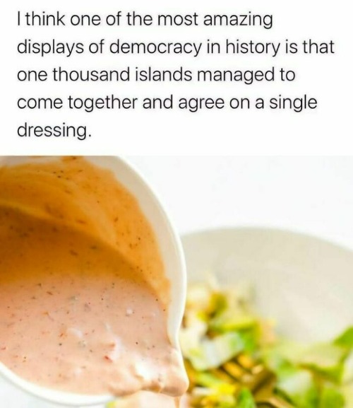 Thousand Island Dressing | image tagged in funny memes,repost | made w/ Imgflip meme maker