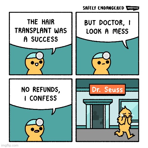 Dr. Seuss | image tagged in dr seuss,transplant,doctor,doctors,comics,comics/cartoons | made w/ Imgflip meme maker