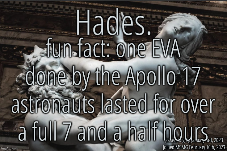 that's 7 and a half hours of not being able to come back home if your rover breaks down, which was a big possibility | fun fact: one EVA done by the Apollo 17 astronauts lasted for over a full 7 and a half hours | image tagged in silver announcement template 12 0 template | made w/ Imgflip meme maker