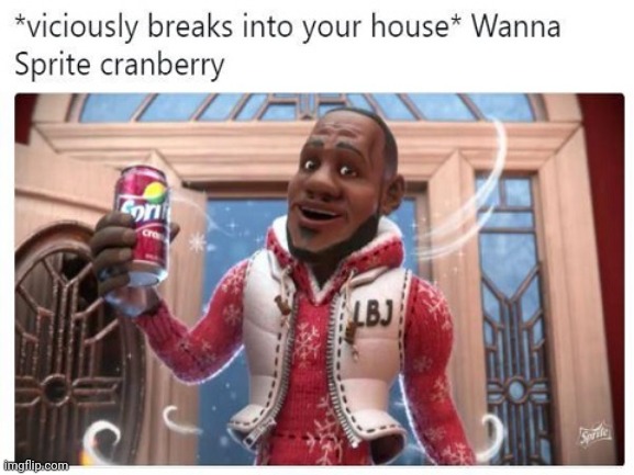 The season is soon | image tagged in wanna sprite cranberry | made w/ Imgflip meme maker