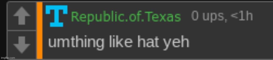 Umthing like hat yeh | image tagged in umthing like hat yeh | made w/ Imgflip meme maker
