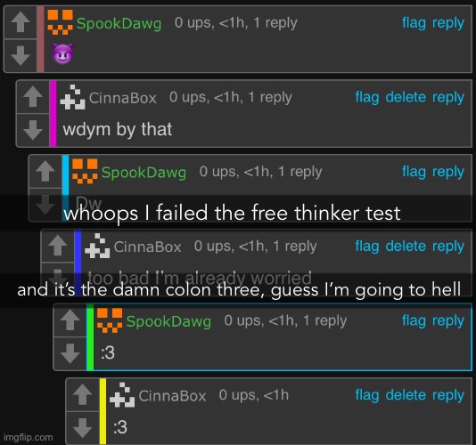 forgive me please | whoops I failed the free thinker test; and it’s the damn colon three, guess I’m going to hell | made w/ Imgflip meme maker