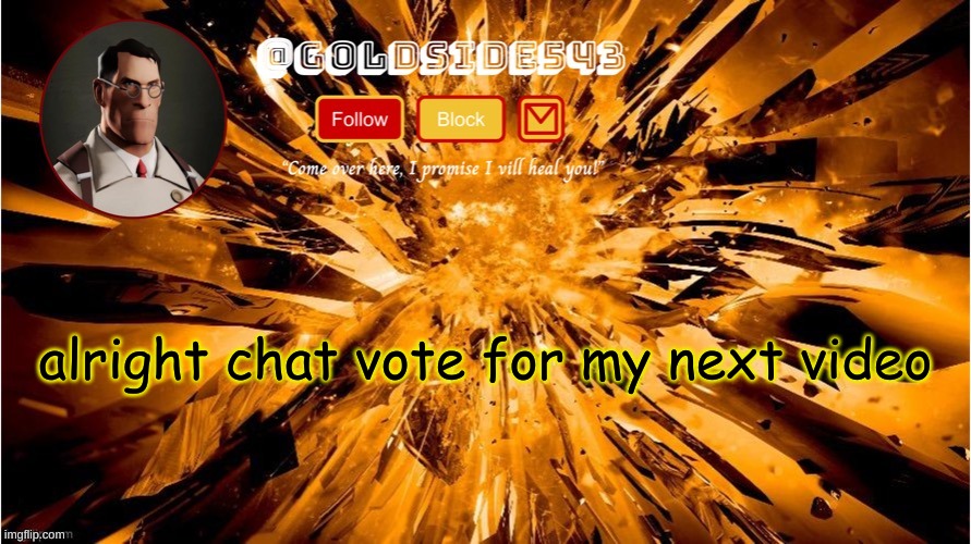 guh | alright chat vote for my next video | image tagged in gold's announcement template | made w/ Imgflip meme maker