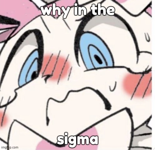 Sylveon Blushing | why in the sigma | image tagged in sylveon blushing | made w/ Imgflip meme maker