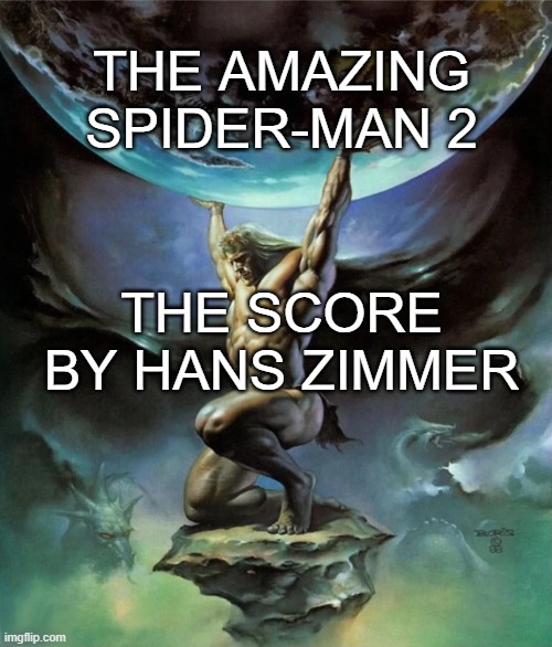 Hans cooked as always | THE AMAZING SPIDER-MAN 2; THE SCORE BY HANS ZIMMER | image tagged in man carrying boulder,spider-man | made w/ Imgflip meme maker