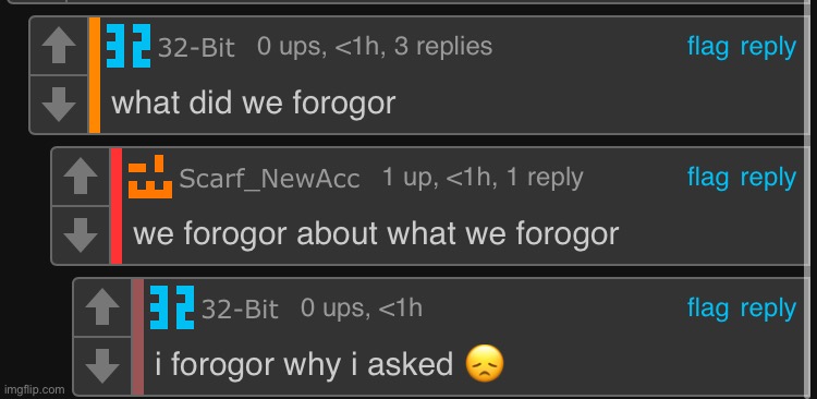 Forogor to forogor communication | image tagged in i forgor the conversation | made w/ Imgflip meme maker