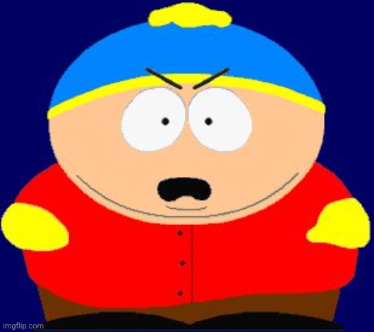 Eric Cartman angry | image tagged in eric cartman angry | made w/ Imgflip meme maker